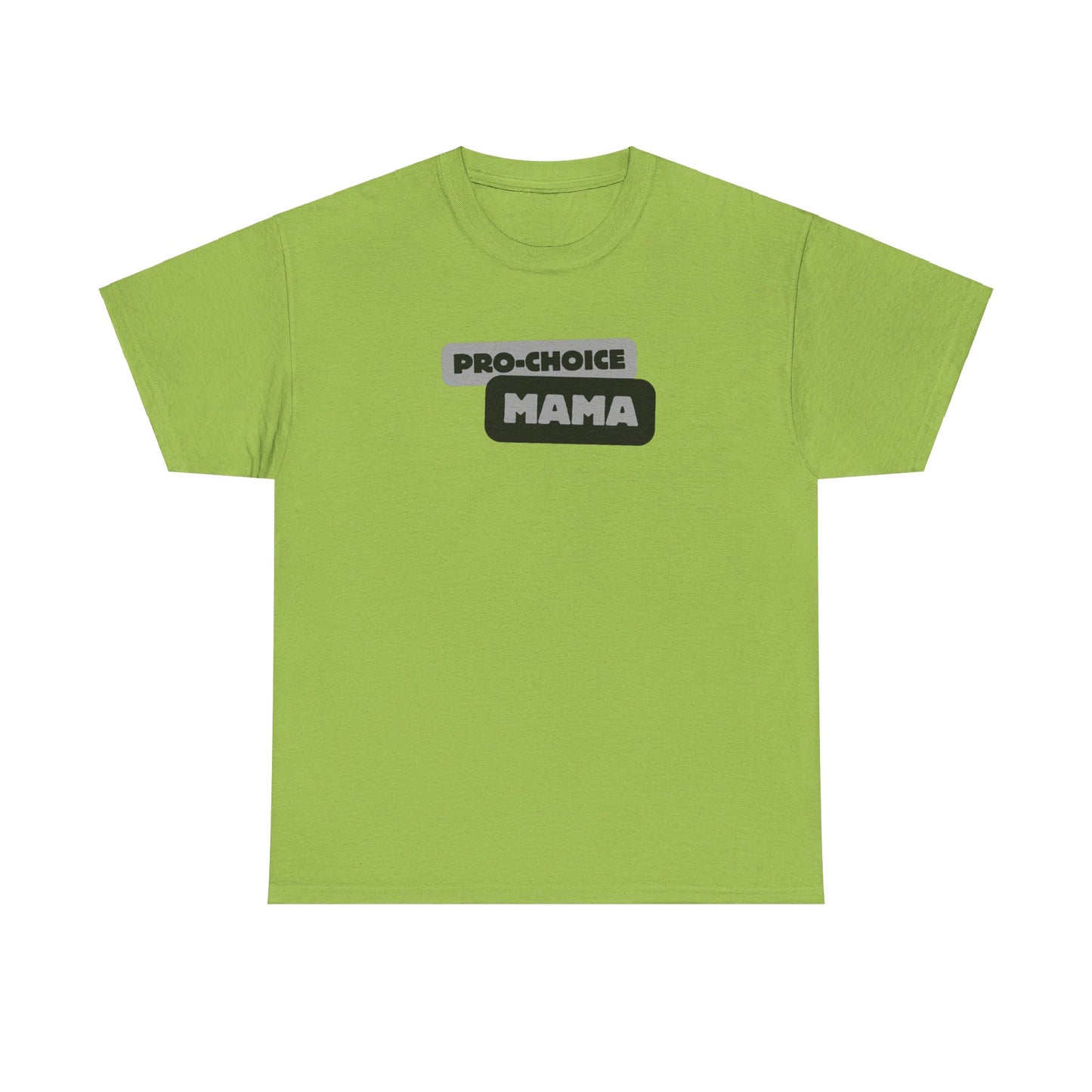 Pro-Choice Mama Grey Unisex Tee