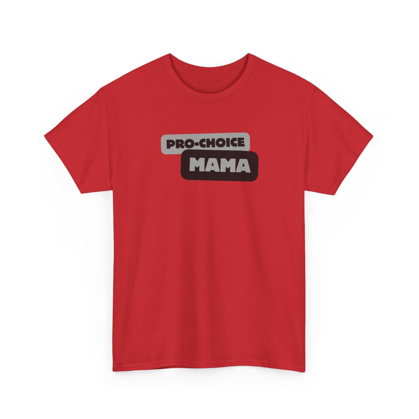 Pro-Choice Mama Grey Unisex Tee