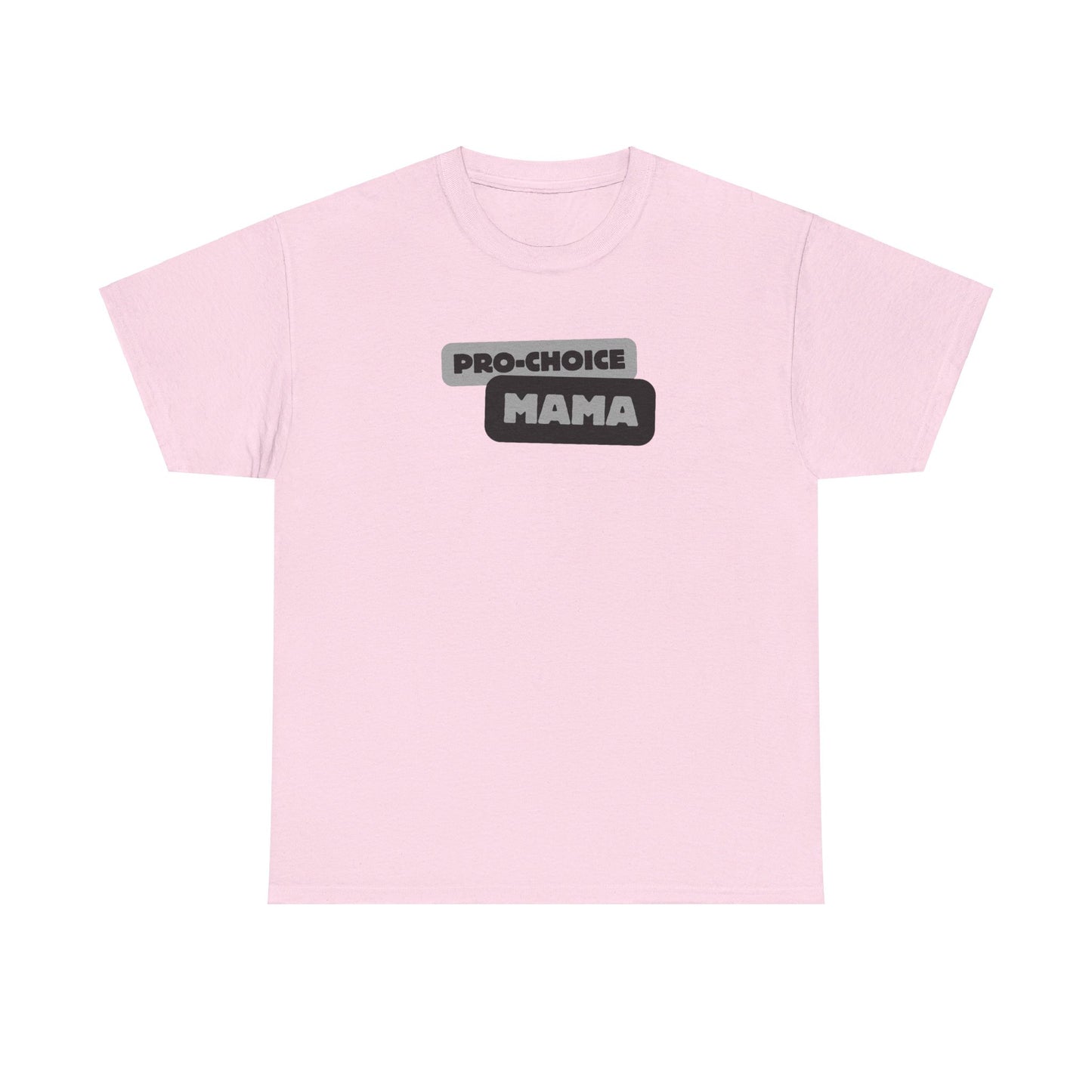 Pro-Choice Mama Grey Unisex Tee