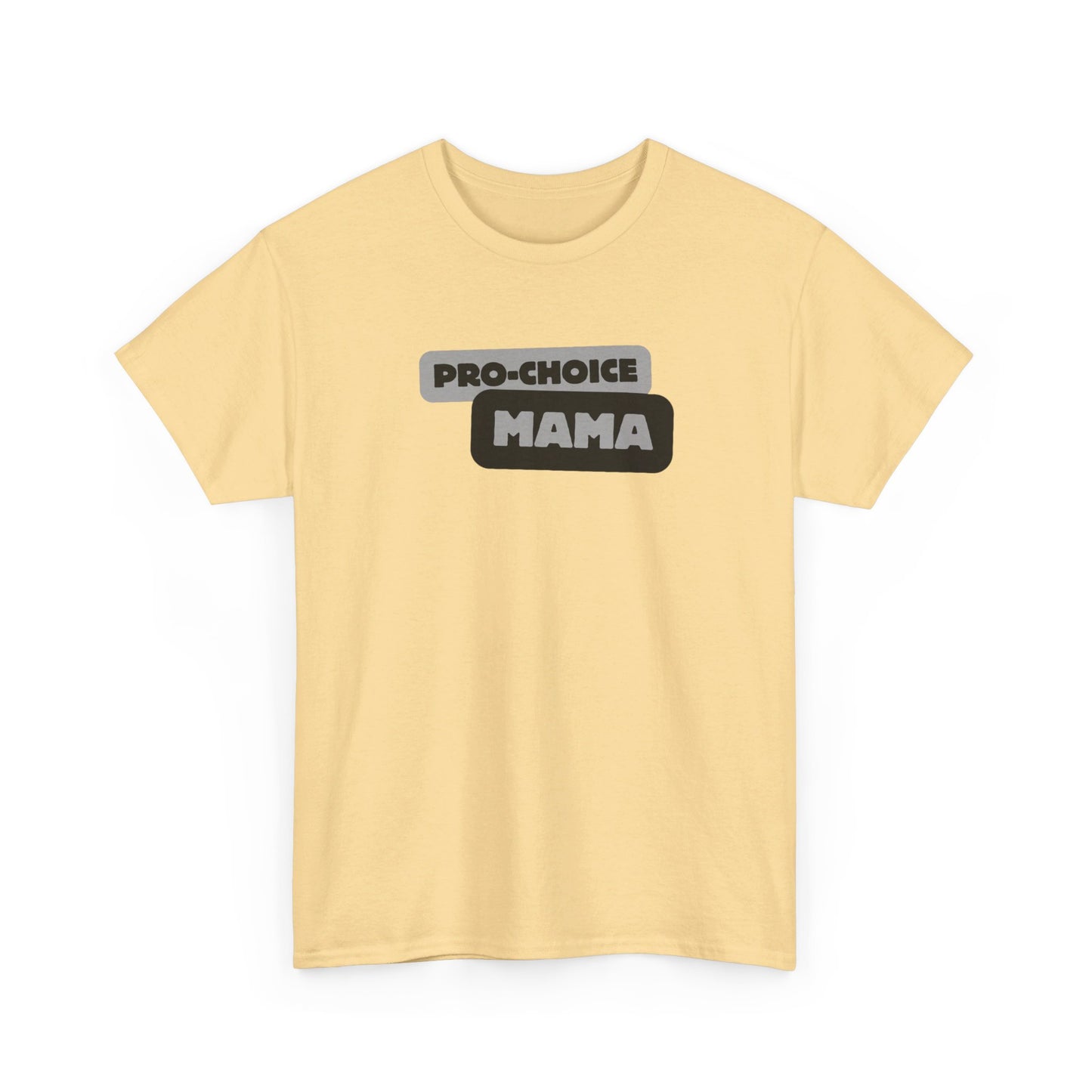 Pro-Choice Mama Grey Unisex Tee