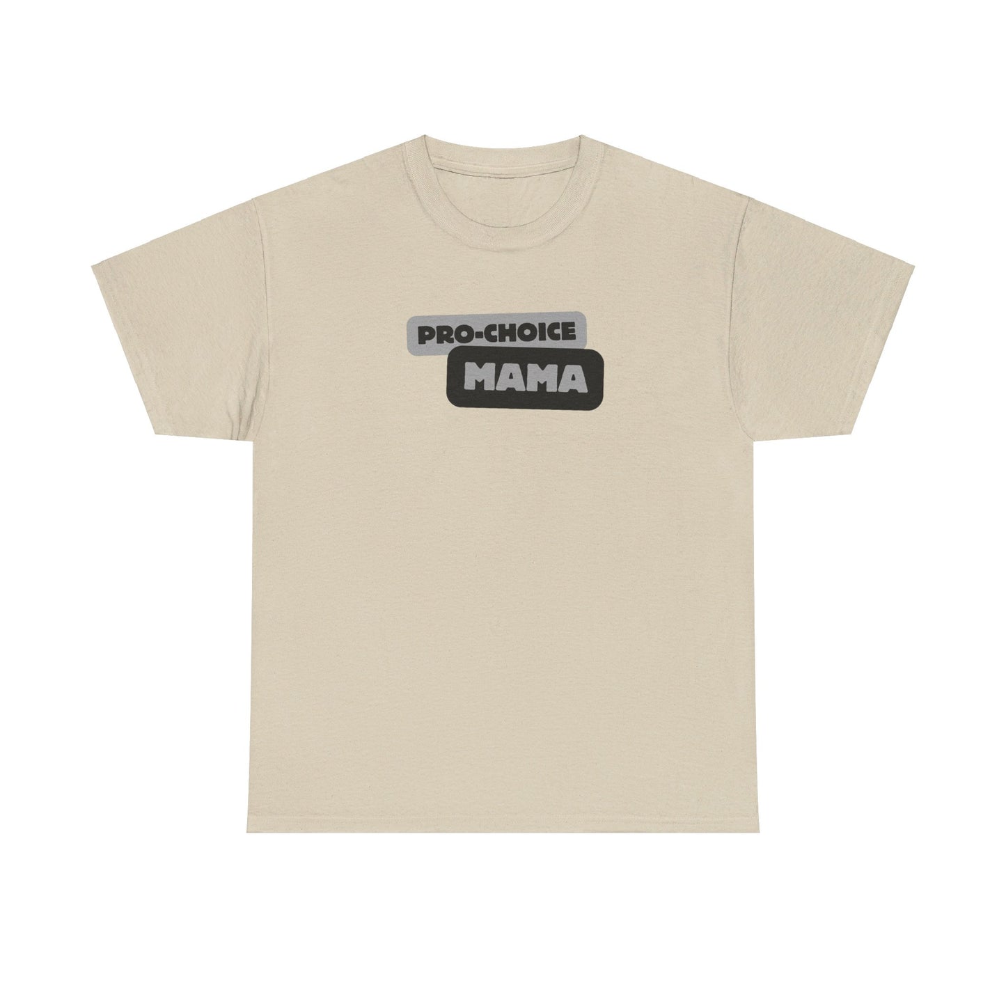 Pro-Choice Mama Grey Unisex Tee