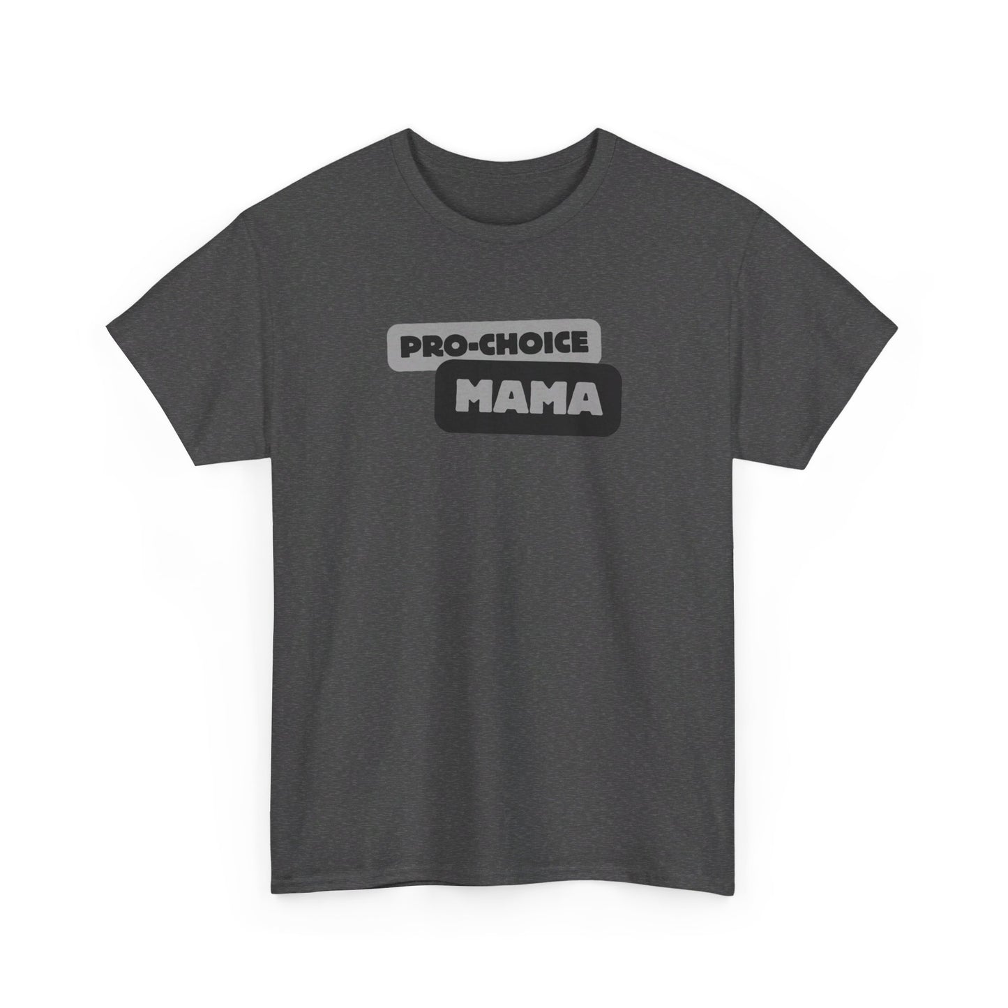 Pro-Choice Mama Grey Unisex Tee