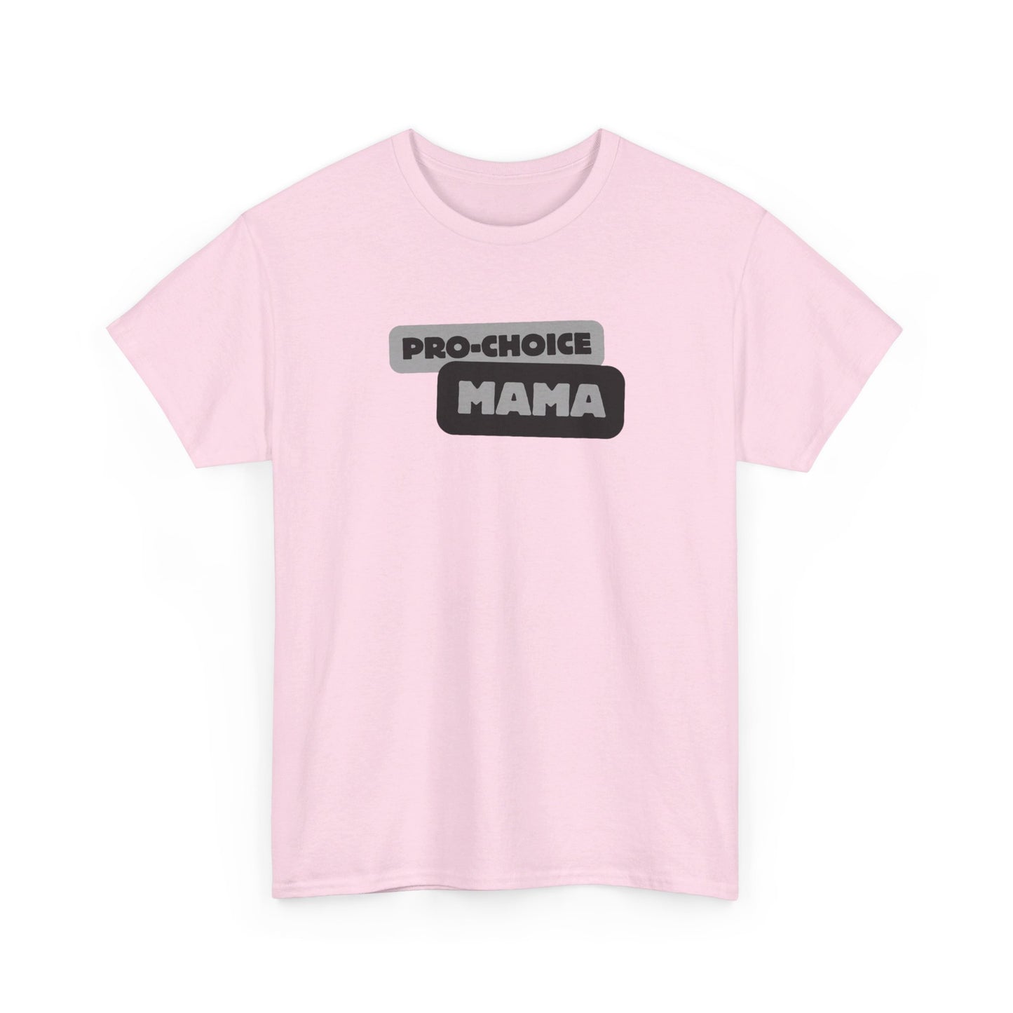 Pro-Choice Mama Grey Unisex Tee