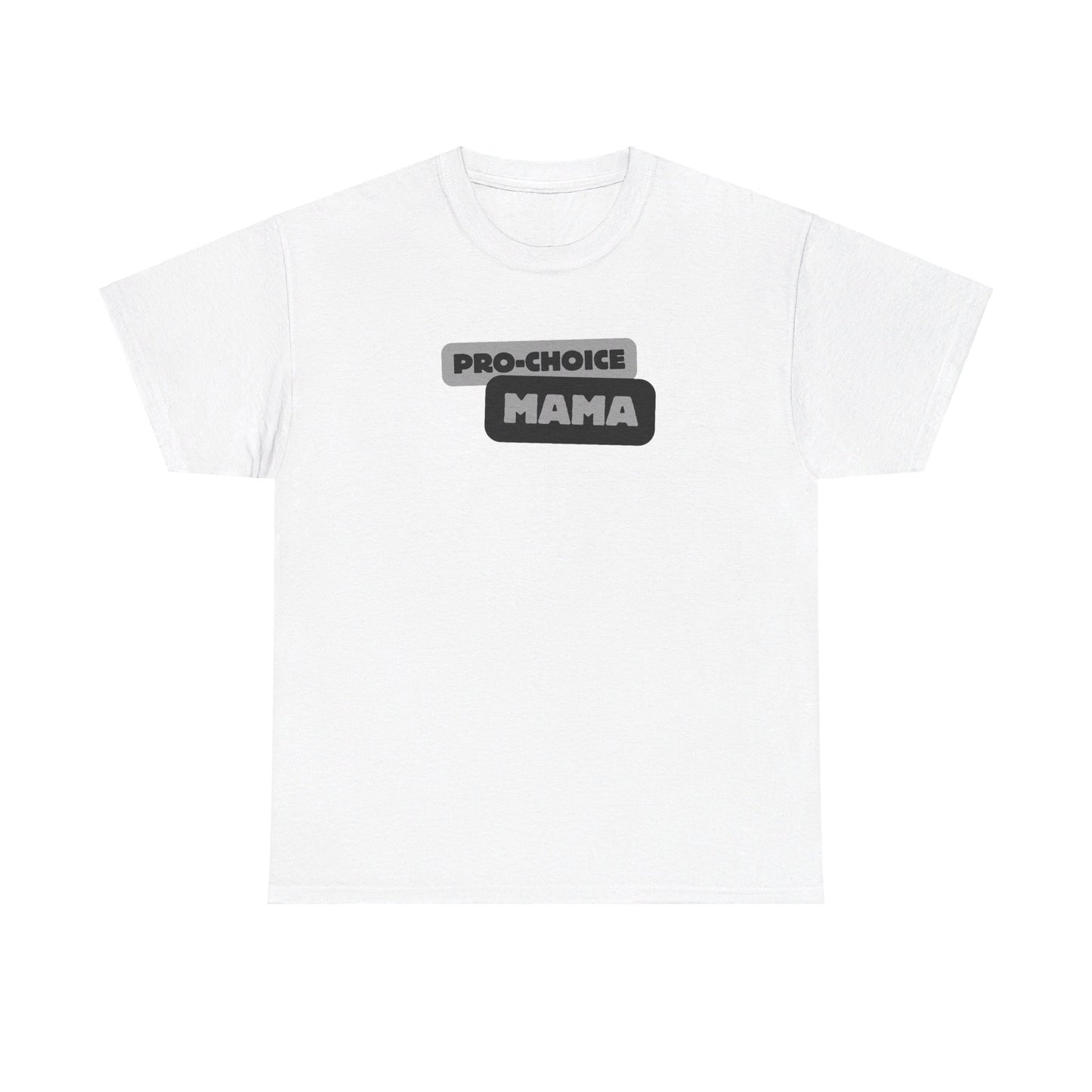 Pro-Choice Mama Grey Unisex Tee