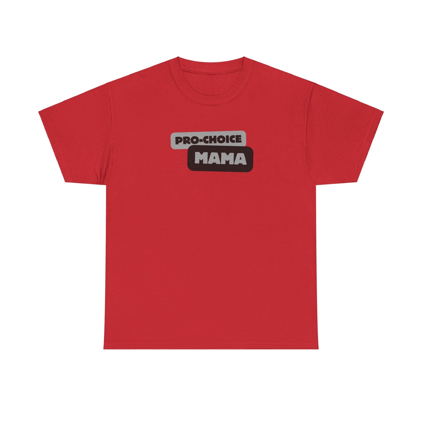 Pro-Choice Mama Grey Unisex Tee